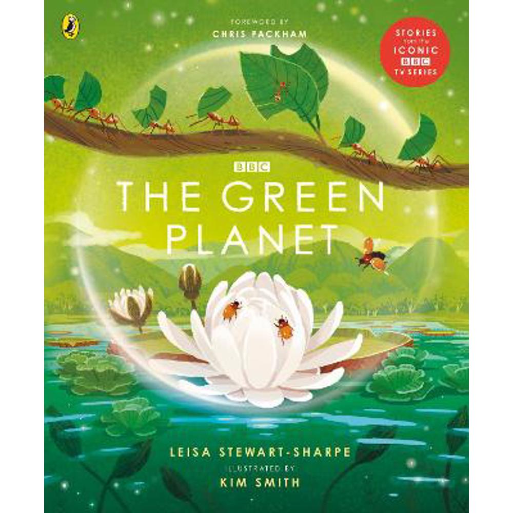 The Green Planet: For young wildlife-lovers inspired by David Attenborough's series (Paperback) - Leisa Stewart-Sharpe